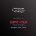 What Americans Do and Dont Know Abou..., PBS NewsHour