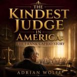 The Kindest Judge in America, Adrian Wolfe