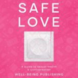 Safe Love, WellBeing Publishing