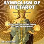 Symbolism of the Tarot, P.D. Ouspensky