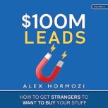 100M Leads, Alex Hormozi