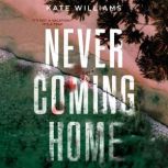 Never Coming Home, Kate M. Williams