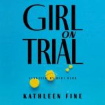 Girl on Trial, Kathleen Fine