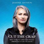 Cut The Crap, Joanne Antoun