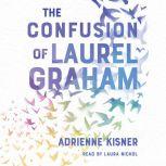 The Confusion of Laurel Graham, Adrienne Kisner