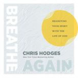 Breathe Again, Chris Hodges