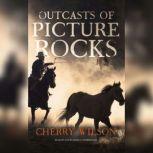 Outcasts of Picture Rocks, Cherry Wilson