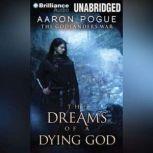 The Dreams of a Dying God, Aaron Pogue