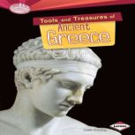 Tools and Treasures of Ancient Greece..., Matt Doeden