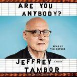 Are You Anybody?, Jeffrey Tambor