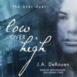 Low Over High, J. A. DeRouen