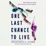 One Last Chance to Live, Francisco X. Stork