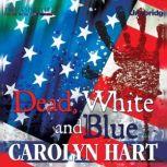 Dead, White, and Blue A Death on Demand Mystery, Carolyn Hart