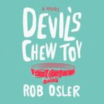 Devils Chew Toy, Rob Osler