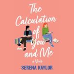 The Calculation of You and Me, Serena Kaylor
