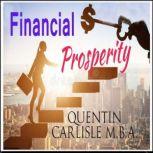 Financial Prosperity, Quentin Carlisle MBA