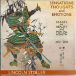 Sensations Thoughts and Emotions, Lincoln Stoller