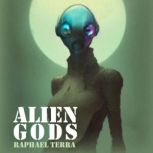 Alien Gods, Raphael Terra