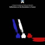 A Macat Analysis of Edmund Burke's Reflections on the Revolution in France, Riley Quinn