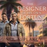 The Designer of His Own Fortune, Neil S. Plakcy