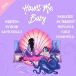 Haunt Me, Baby, Rose Santoriello