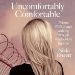 Uncomfortably Comfortable, Nikki Everett