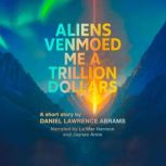 Aliens Venmoed Me a Trillion Dollars, Daniel Lawrence Abrams