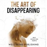 The Art of Disappearing, WellBeing Publishing