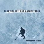 Lake hockey was coming back, Icyesiss Lusk