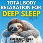 Total Body Relaxation for Deep Sleep..., Relaxy Calm