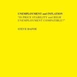 UNEMPLOYMENT and INFLATION IS PRICE ..., Steve Dafoe