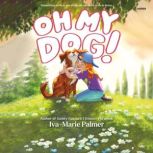 Oh My Dog!, IvaMarie Palmer