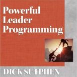 Powerful Leader Programming, Dick Sutphen