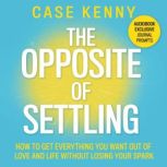 The Opposite of Settling, Case Kenny