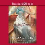 Courting Trouble, Deeanne Gist