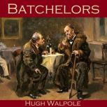 Batchelors, Hugh Walpole