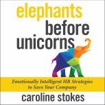 Elephants Before Unicorns, Caroline Stokes