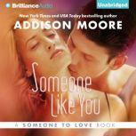 Someone Like You, Addison Moore