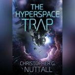 The Hyperspace Trap, Christopher G. Nuttall