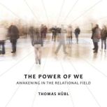 The Power of We, Thomas Hubl