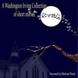 A Washington Irving Collection of Short Stories, Washington Irving