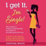 I Get It, Im Single!, Kristina White