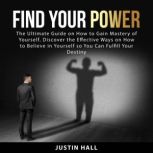 Find Your Power, Justin Hall