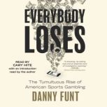 Everybody Loses, Danny Funt