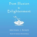From Illusion to Enlightenment, Michael J. Roads