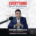 Everything Reminds Me of Something Advice, Answers...But No Apologies, Adam Carolla