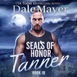 SEALs of Honor Tanner, Dale Mayer