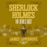 Sherlock Holmes: The Devil's Dust, James Lovegrove