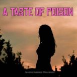A Taste of Poison, Jessica Guerrero Manzanera