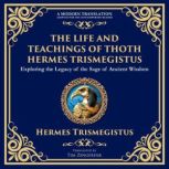 The Life and Teachings of Thoth Herme..., Hermes Trismegistus